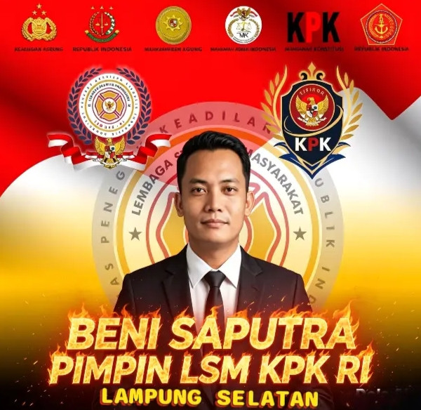 Beni Saputra Pimpin LSM KPK RI Lampung Selatan, Fokus Pengawasan, Korupsi Dan Bisnis Ilegal